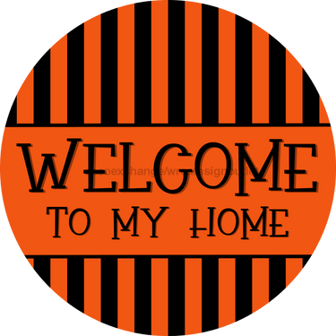 Halloween Sign, Welcome To My Home Sign, DCO-00558, Sign For Wreath, 10